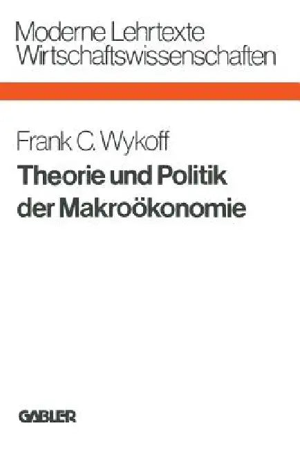 Theorie Und Politik Der Makroökonomie (English, Frank C. Wykoff)