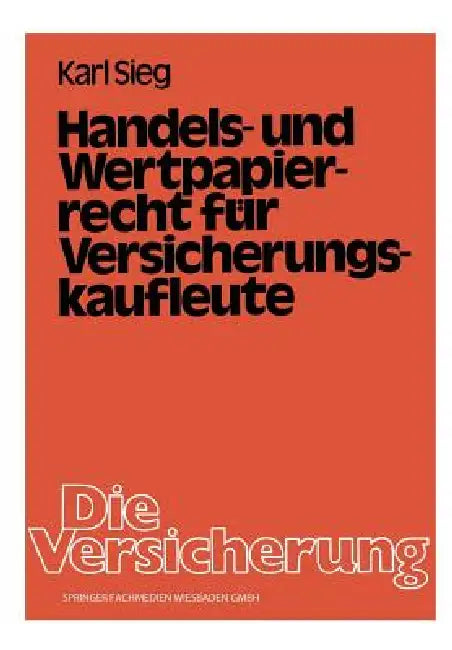 Handels- Und Wertpapierrecht Für Versicherungskaufleute (English, Karl Sieg)