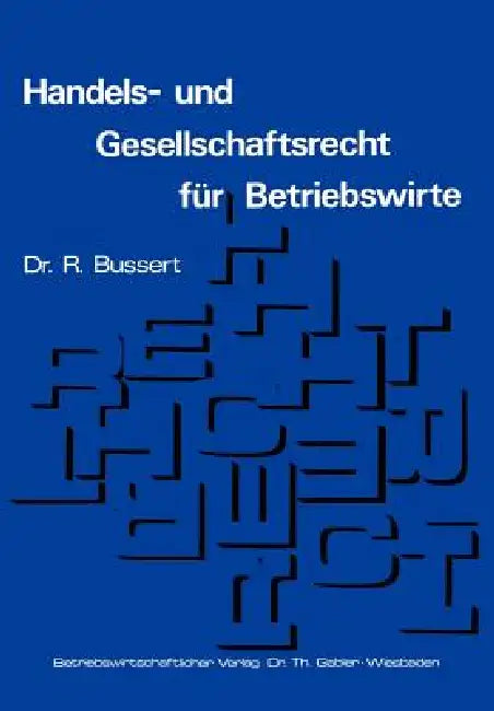 Handels- Und Gesellschaftsrecht Für Betriebswirte (English, Rudolf Bussert)