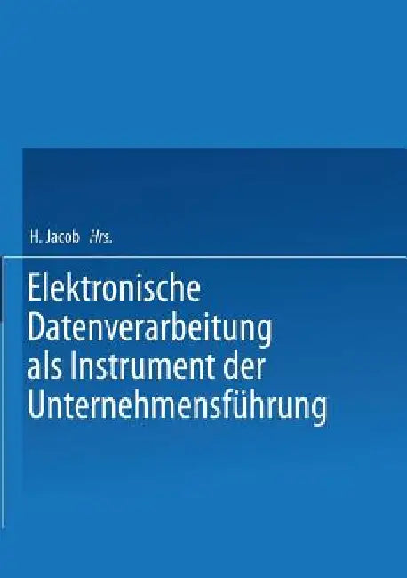 Elektronische Datenverarbeitung ALS Instrument Der Unternehmensführung (English, Herbert Jacob)