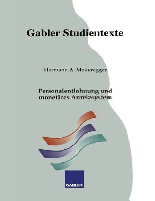Personalentlohnung Und Monetäres Anreizsystem (English, Hermann A. Moderegger)