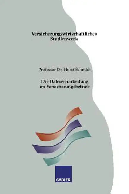 Die Datenverarbeitung Im Versicherungsbetrieb (English, Horst Schmidt)