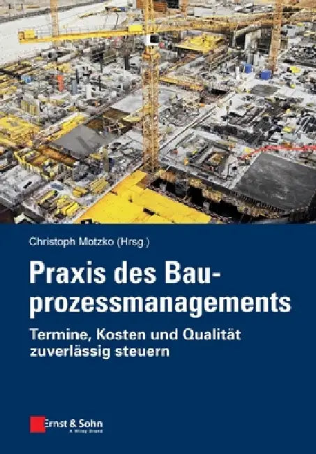 Praxis des Bauprozessmanagements (English, Christoph Motzko)