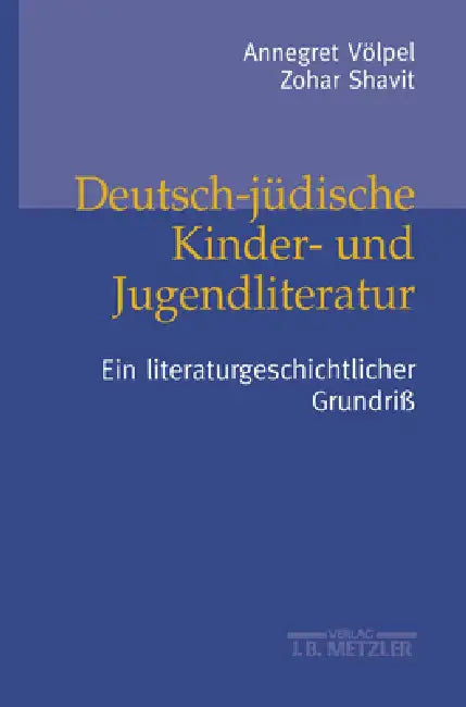 Deutsch-Jüdische Kinder- Und Jugendliteratur (English, Annegret Völpel | Zohar Shavit)