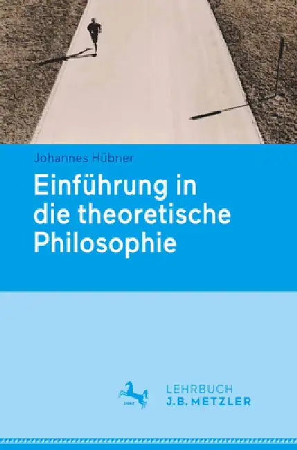 Einführung in Die Theoretische Philosophie (English, Johannes Hübner)