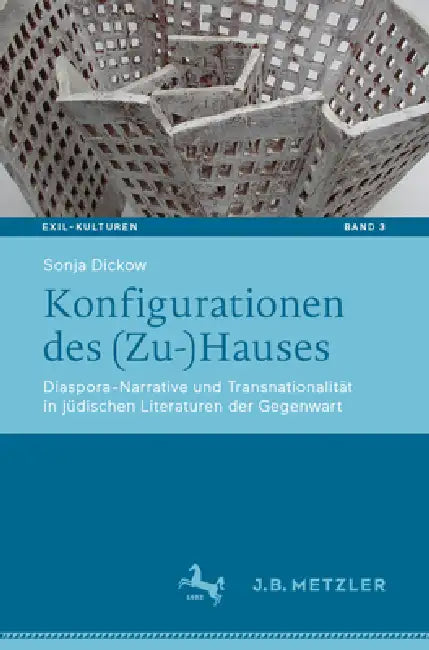 Konfigurationen Des (Zu-)Hauses (English, Sonja Dickow)
