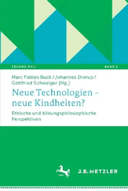 Neue Technologien - Neue Kindheiten? (English, Marc Fabian Buck | Johannes Drerup | Gottfried Schweiger)