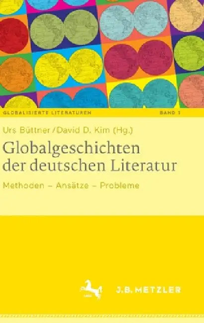 Globalgeschichten Der Deutschen Literatur (English, Urs Büttner | David D. Kim)