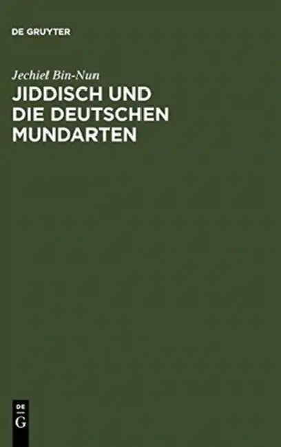 Jiddisch Und Die Deutschen Mundarten (English, Jechiel Bin-Nun)