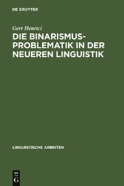Die Binarismus-Problematik in der neueren Linguistik (English, Gert Henrici)