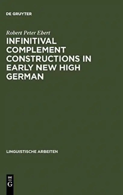 Infinitival complement constructions in Early New High German (English, Robert Peter Ebert)