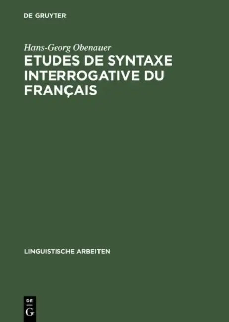 Etudes de Syntaxe Interrogative Du Français (English, Hans-Georg Obenauer)
