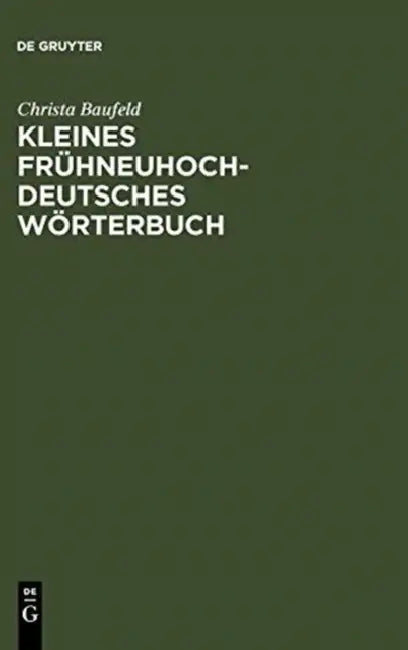 Kleines Frühneuhochdeutsches Wörterbuch (English, Christa Baufeld)