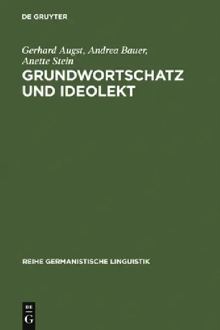 Grundwortschatz Und Ideolekt (English, Gerhard Augst | Andrea Bauer | Anette Stein)