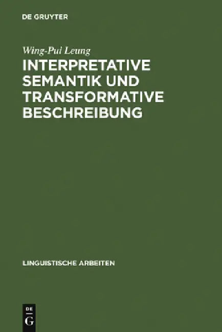 Interpretative Semantik Und Transformative Beschreibung (English, Wing-Pui Leung)