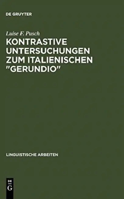 Kontrastive Untersuchungen Zum Italienischen Gerundio (English, Luise F. Pusch)