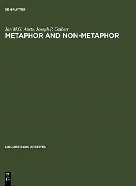 Metaphor and Non-Metaphor (English, Jan M. G. Aarts | Joseph P. Calbert)