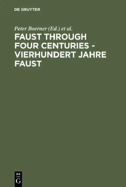 Faust Through Four Centuries - Vierhundert Jahre Faust (English, Peter Boerner | Sidney Johnson)