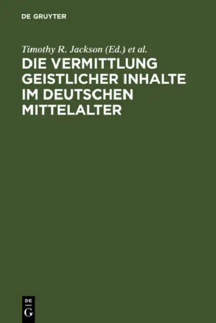 Die Vermittlung geistlicher Inhalte im deutschen Mittelalter (English, Timothy R. Jackson | Nigel F. Palmer | Almut Suerbaum)