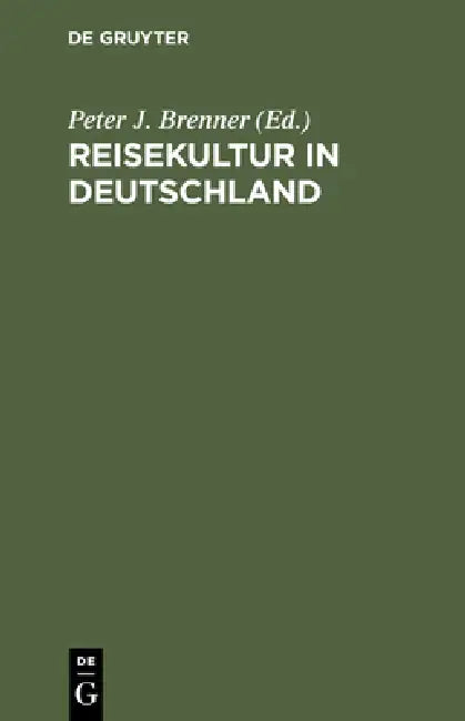 Reisekultur in Deutschland (English, Peter J. Brenner)