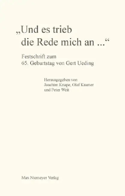 "Und es trieb die Rede mich an..." (English, Joachim Knape | Olaf Kramer | Peter Weit)