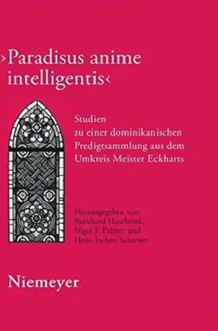Paradisus anime intelligentis (English, Burkhard Hasebrink | Hans-Jochen Schiewer | Nigel F. Palmer)