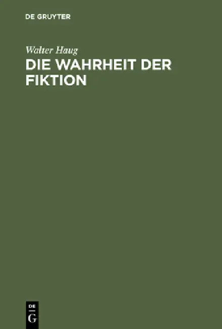 Die Wahrheit der Fiktion (English, Walter Haug)