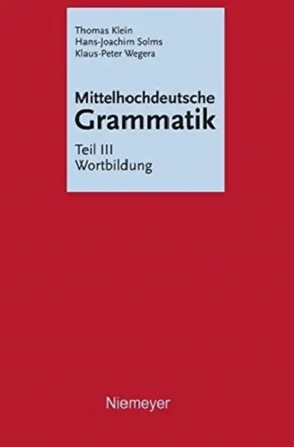 Mittelhochdeutsche Grammatik (English, Thomas/ Solms, Hans-joachim/ Wegera, Klaus-peter Klein)
