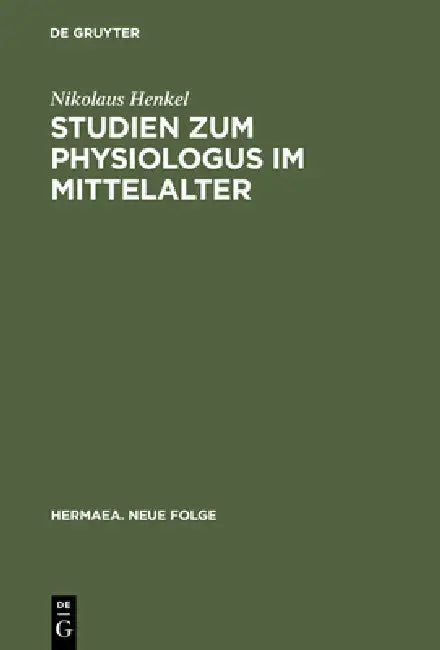 Studien Zum Physiologus Im Mittelalter (English, Nikolaus Henkel)