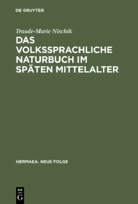 Das volkssprachliche Naturbuch im späten Mittelalter (English, Traude-Marie Nischik)