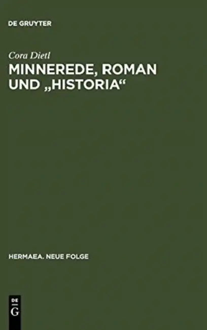 Minnerede, Roman und "historia" (English, Cora Dietl)