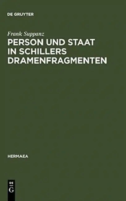 Person und Staat in Schillers Dramenfragmenten (English, Frank Suppanz)