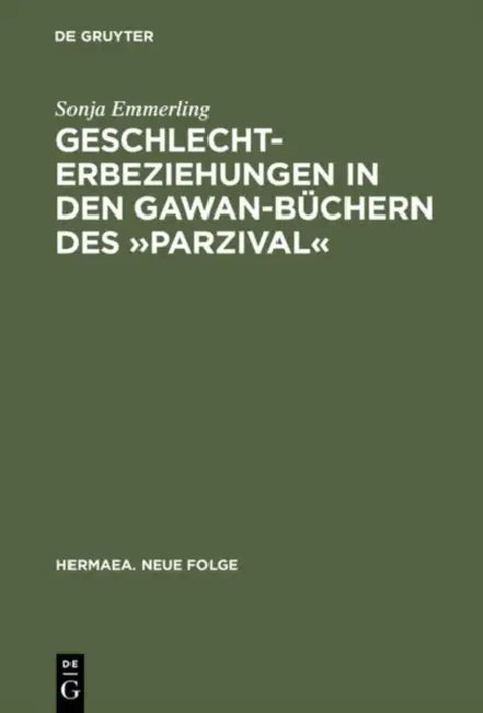 Geschlechterbeziehungen in Den Gawan-Büchern Des »Parzival« (English, Sonja Emmerling)