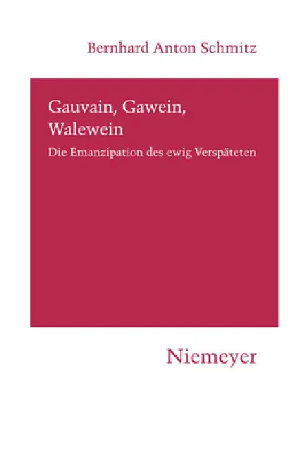 Gauvain, Gawein, Walewein (English, Bernhard Anton Schmitz)