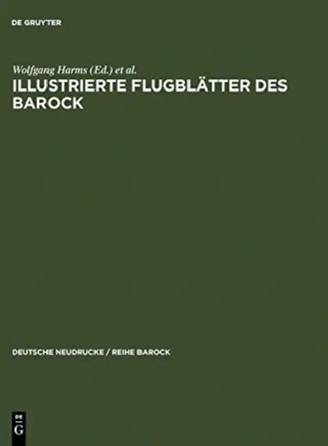 Illustrierte Flugblätter des Barock (English, Wolfgang Harms | John Roger Paas | Michael Schilling)