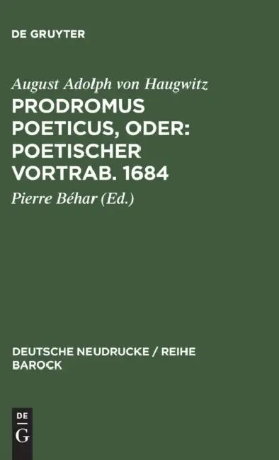 Prodromus Poeticus, Oder (English, Pierre Béhar | August Adolph Von Haugwitz)