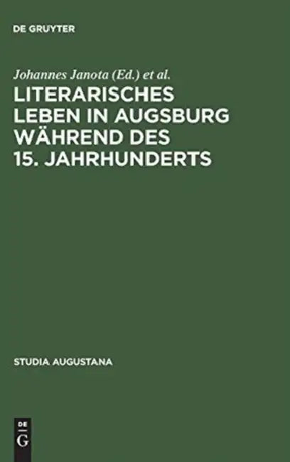 Literarisches Leben in Augsburg Während Des 15. Jahrhunderts (English, Johannes Janota | Werner Williams-Krapp)