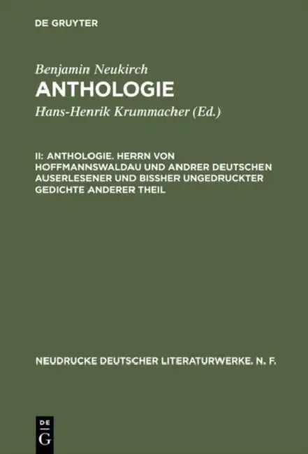 Anthologie, II, Anthologie. Herrn Von Hoffmannswaldau Und Andrer Deutschen Auserlesener Und Bißher U (English, Benjamin Neukirch)