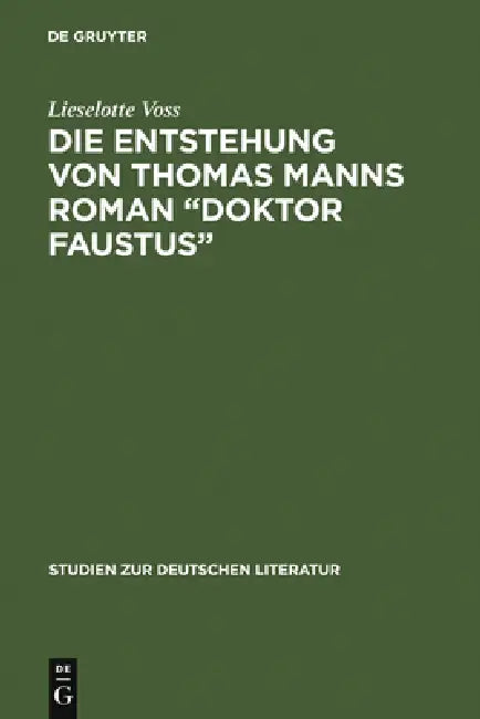 Die Entstehung von Thomas Manns Roman "Doktor Faustus" (English, Lieselotte Voss)