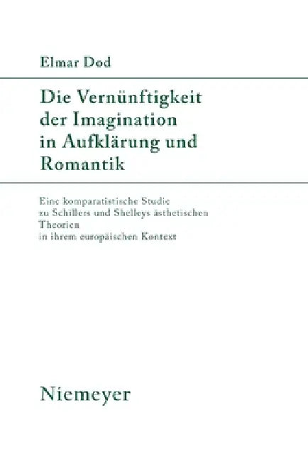 Die Vernünftigkeit Der Imagination in Aufklärung Und Romantik (English, Elmar Dod)