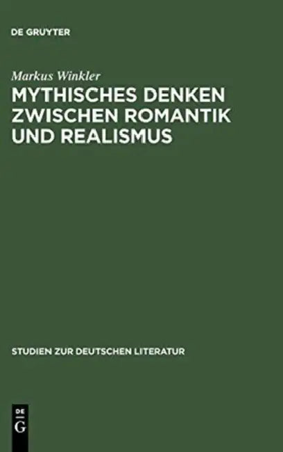 Mythisches Denken zwischen Romantik und Realismus (English, Markus Winkler)