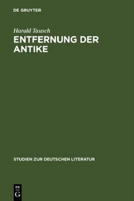 Entfernung der Antike (English, Harald Tausch)