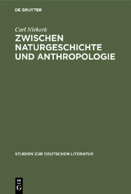 Zwischen Naturgeschichte und Anthropologie (English, Carl Niekerk)