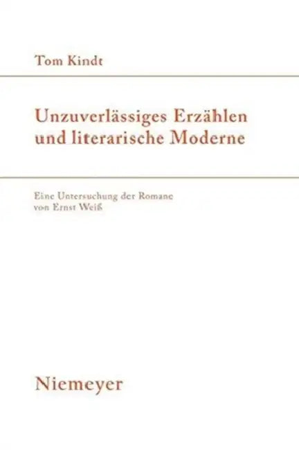 Unzuverlässiges Erzählen und literarische Moderne = Unreliable Narrative and Literary Modernity (English, Tom Kindt)
