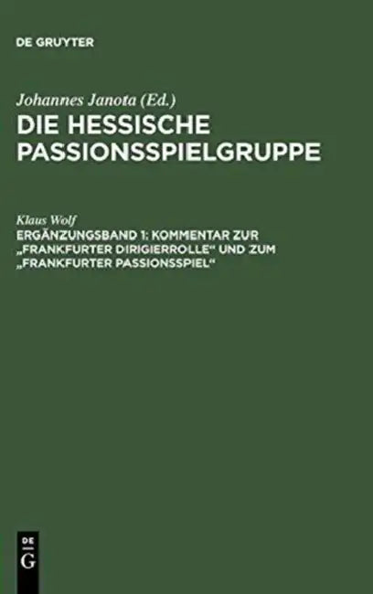 Kommentar zur "Frankfurter Dirigierrolle" und zum "Frankfurter Passionsspiel" (English, Klaus Wolf)