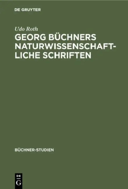 Georg Büchners naturwissenschaftliche Schriften (English, Udo Roth)