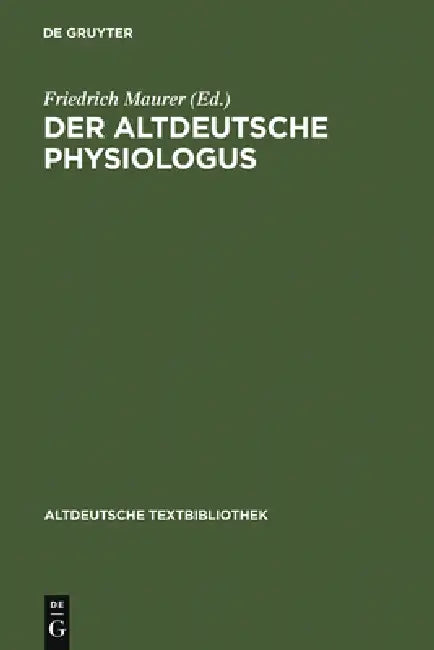 Der altdeutsche Physiologus (English, Friedrich Maurer)