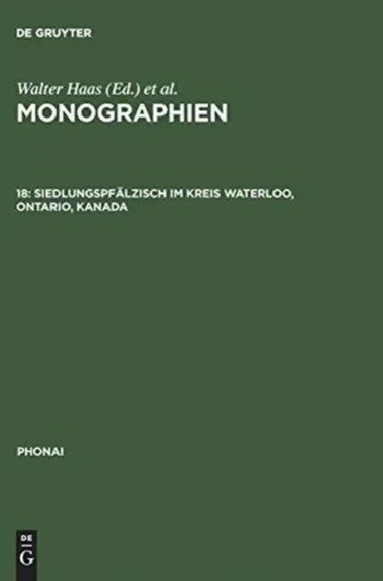 Monographien, 18, Siedlungspfälzisch im Kreis Waterloo, Ontario, Kanada (English, Dieter Karch | Wolfgang W. Mölleken)