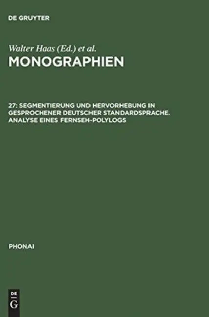 Monographien, 27, Segmentierung und Hervorhebung in gesprochener deutscher Standardsprache. Analyse (English, Hans-Walter Royé)