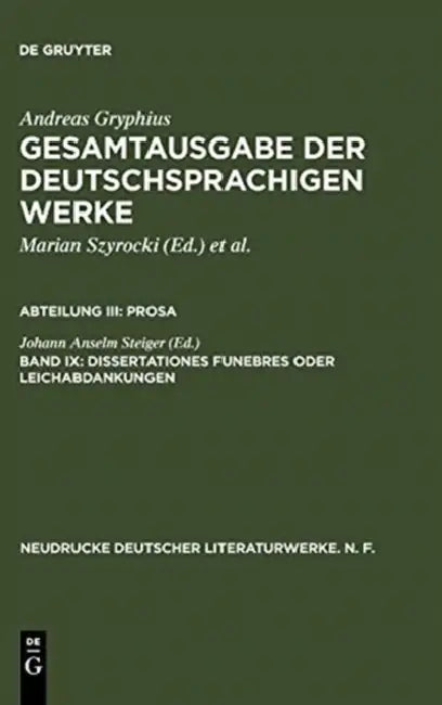 Dissertationes Funebres Oder Leichabdankungen (English, Johann Anselm Steiger)